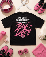 She Want A Big Dawg Statement Tee