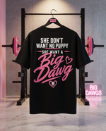 She Want A Big Dawg Statement Tee